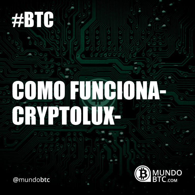 Como Funciona. Cryptolux.