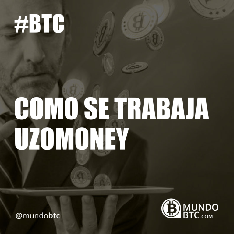 Como Se Trabaja Uzomoney