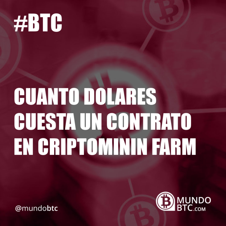 Cuanto Dolares Cuesta un Contrato en Criptominin Farm