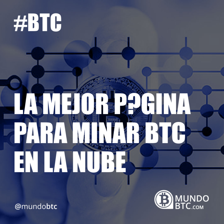 La Mejor P?gina para Minar Btc en la Nube