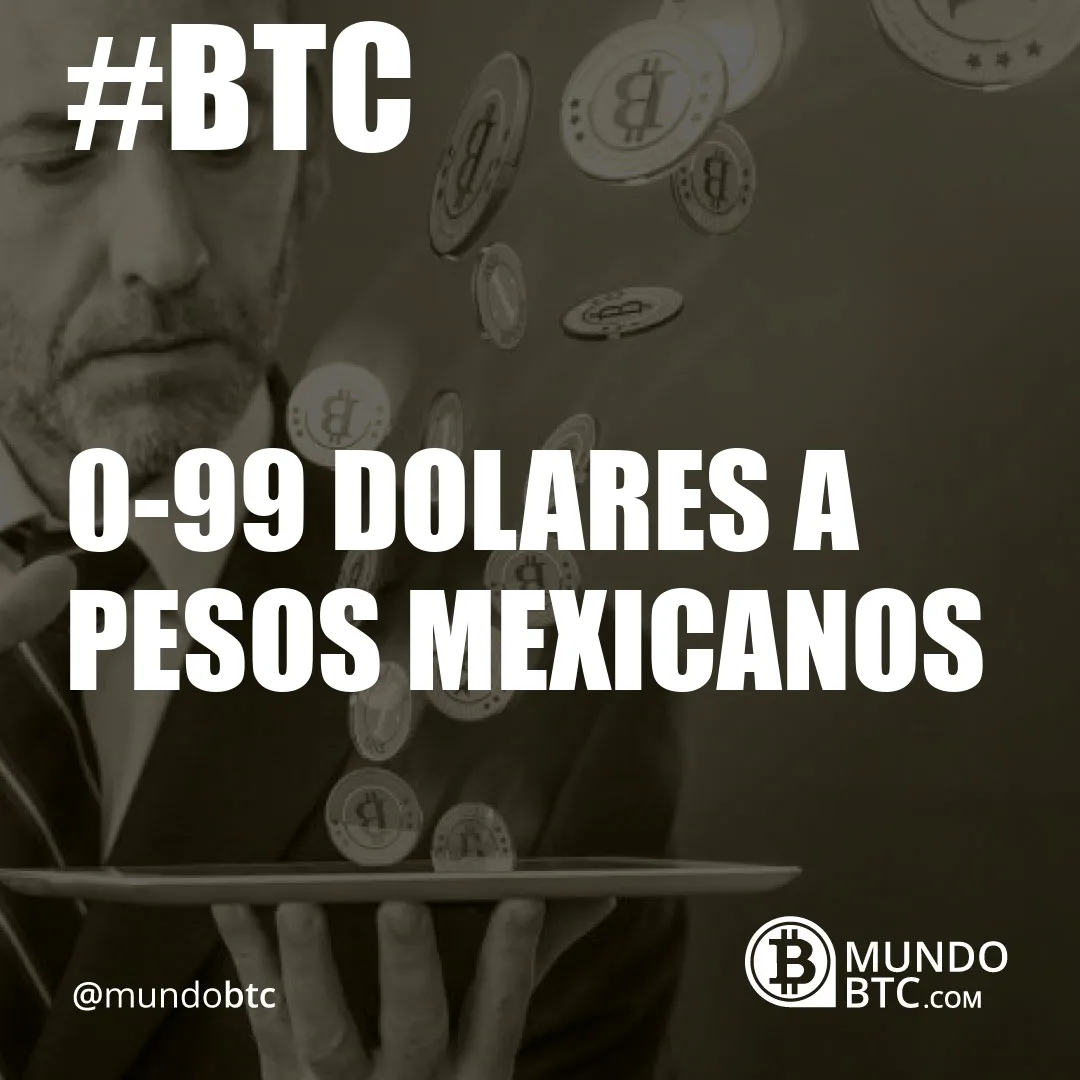 0.99 dolares a pesos mexicanos