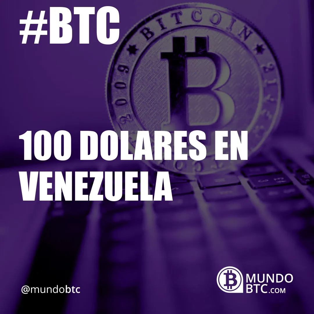 100 dolares en venezuela