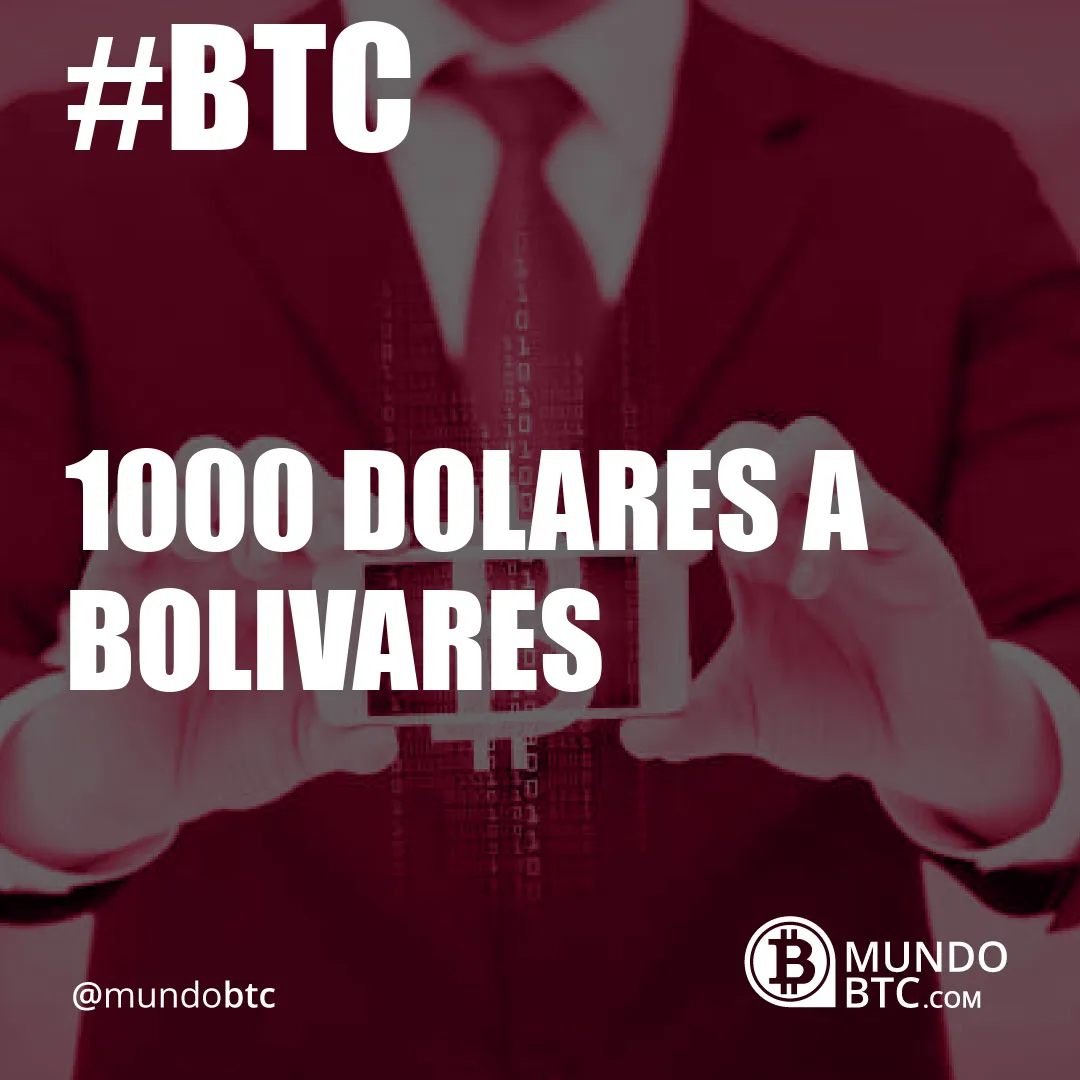 1000 Dolares a Bolivares