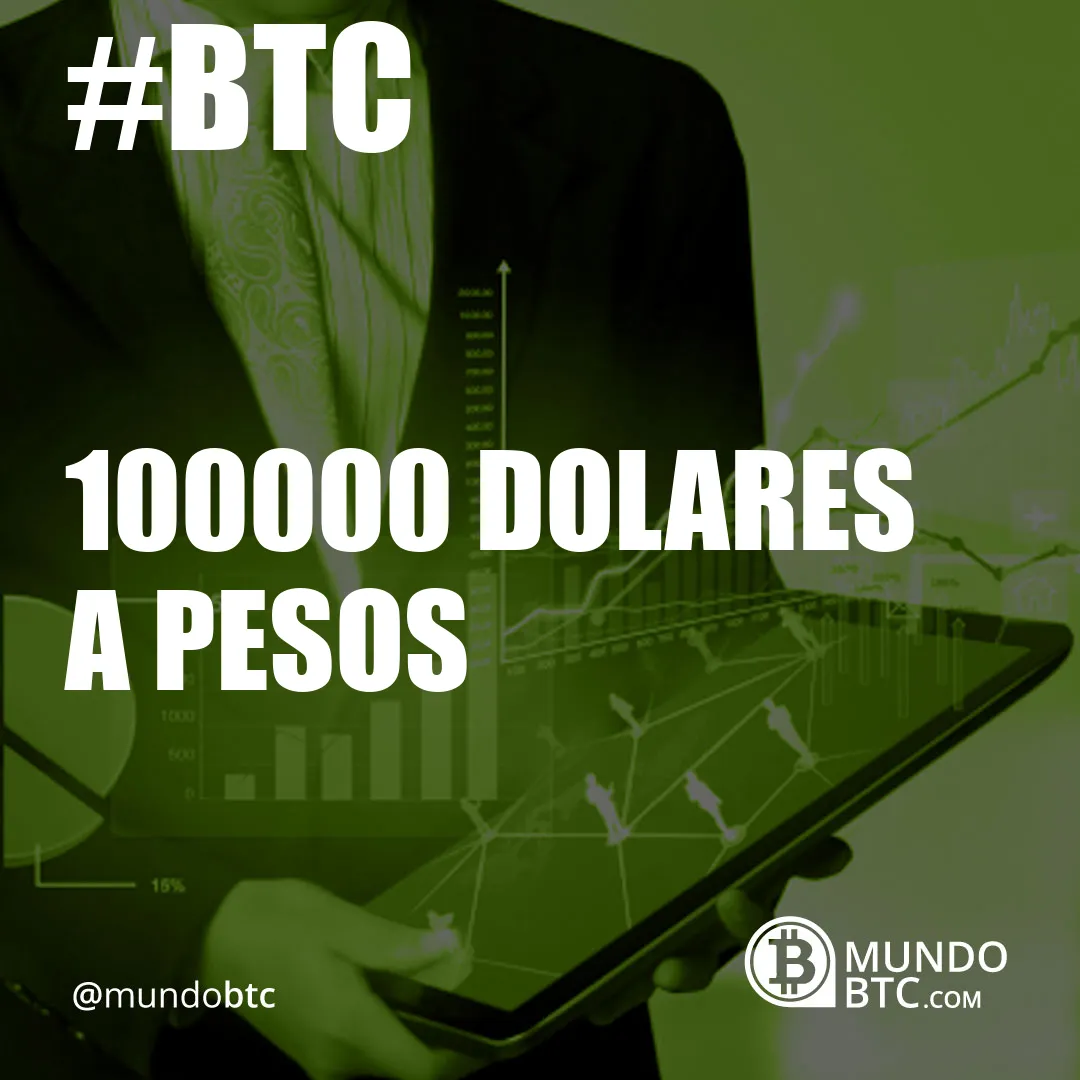 100000 dolares a pesos