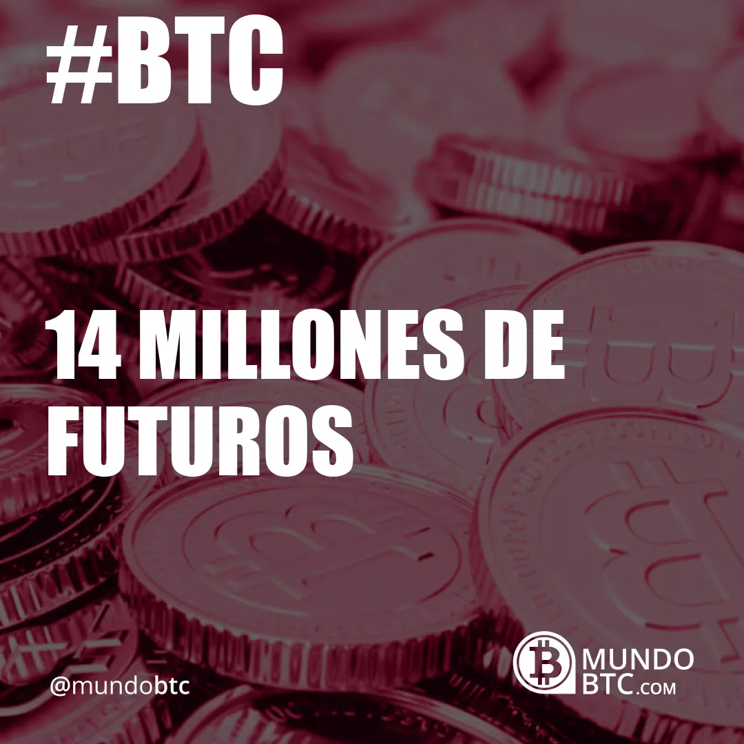 14 millones de futuros