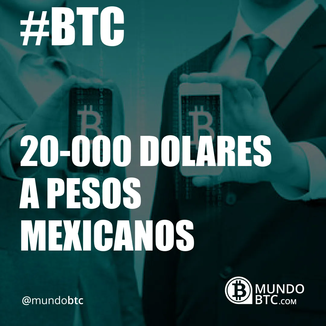 20.000 Dolares a Pesos Mexicanos