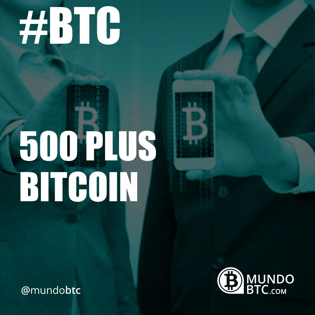 500 plus bitcoin