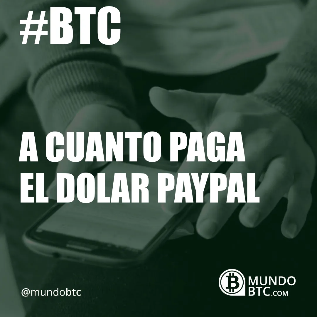 a cuanto paga el dolar paypal