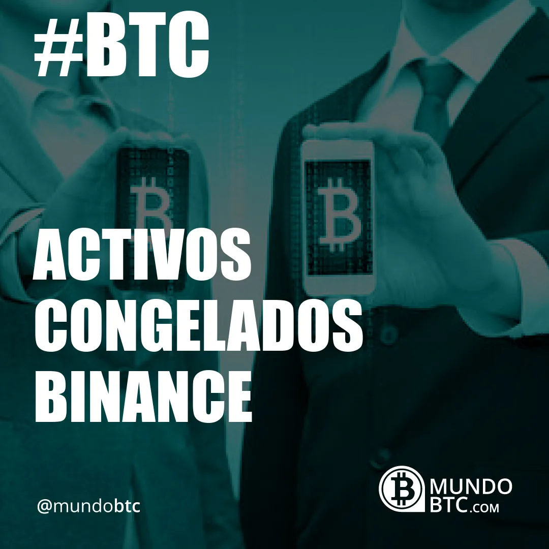 Activos Congelados Binance