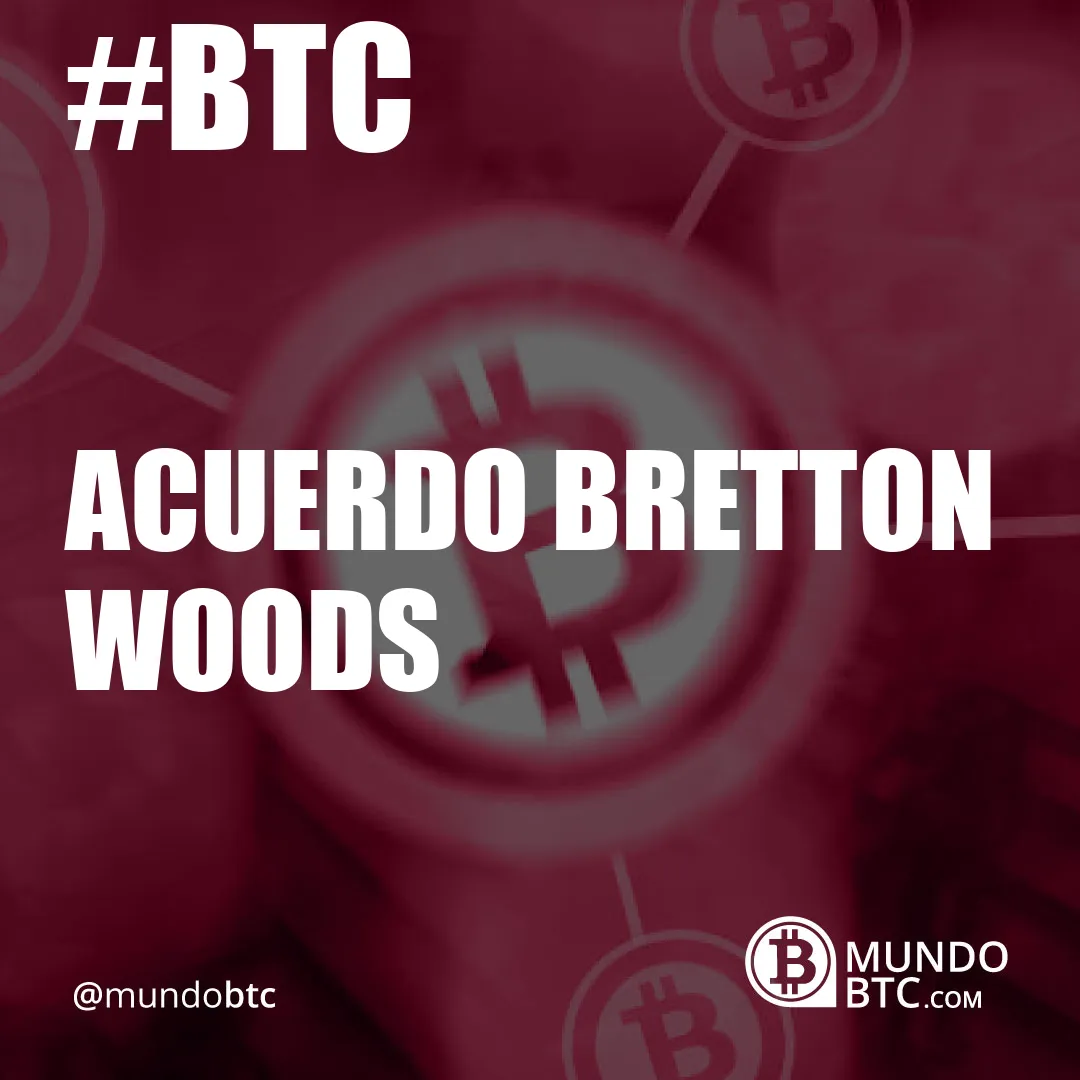 acuerdo bretton woods