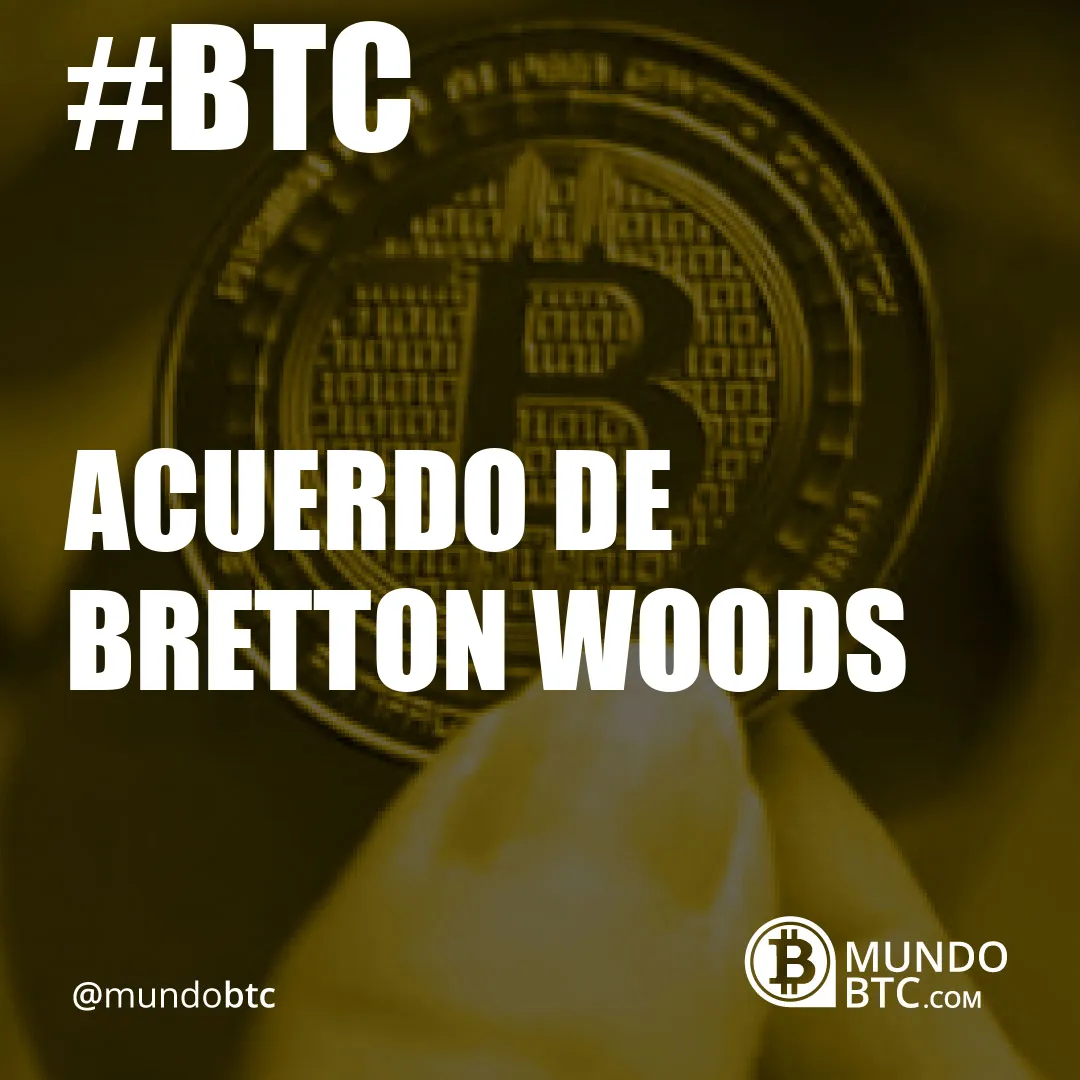 acuerdo de bretton woods