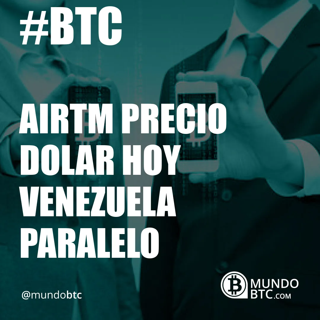 Airtm Precio Dolar Hoy Venezuela Paralelo