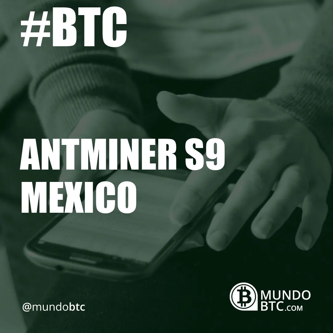 Antminer S9 Mexico