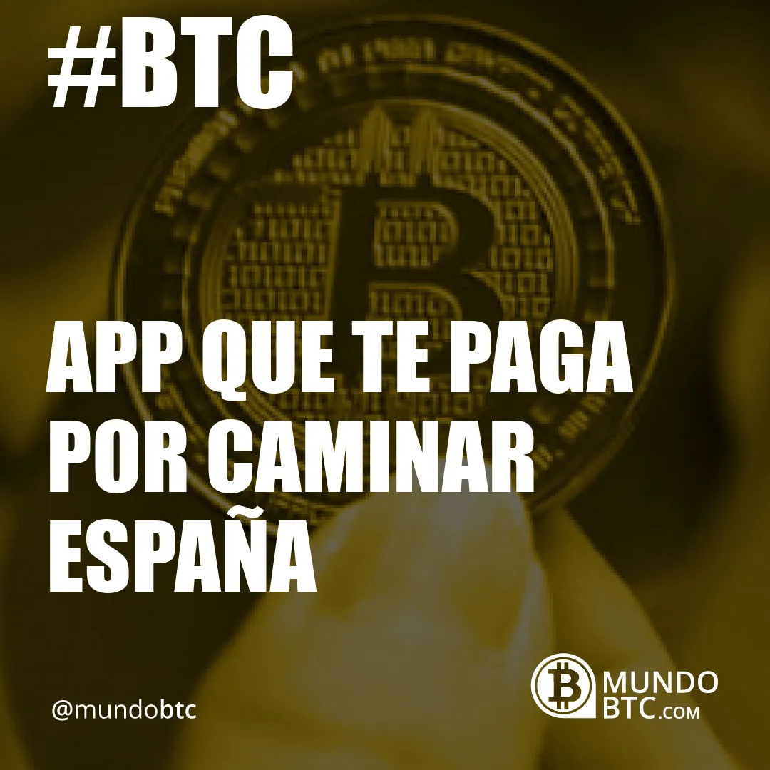 app que te paga por caminar españa