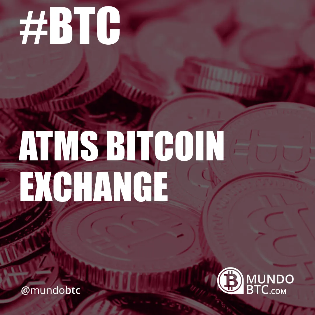 Atms Bitcoin Exchange