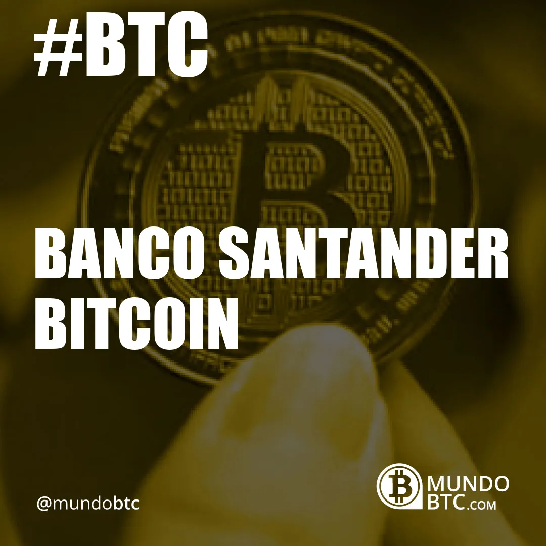 banco santander bitcoin