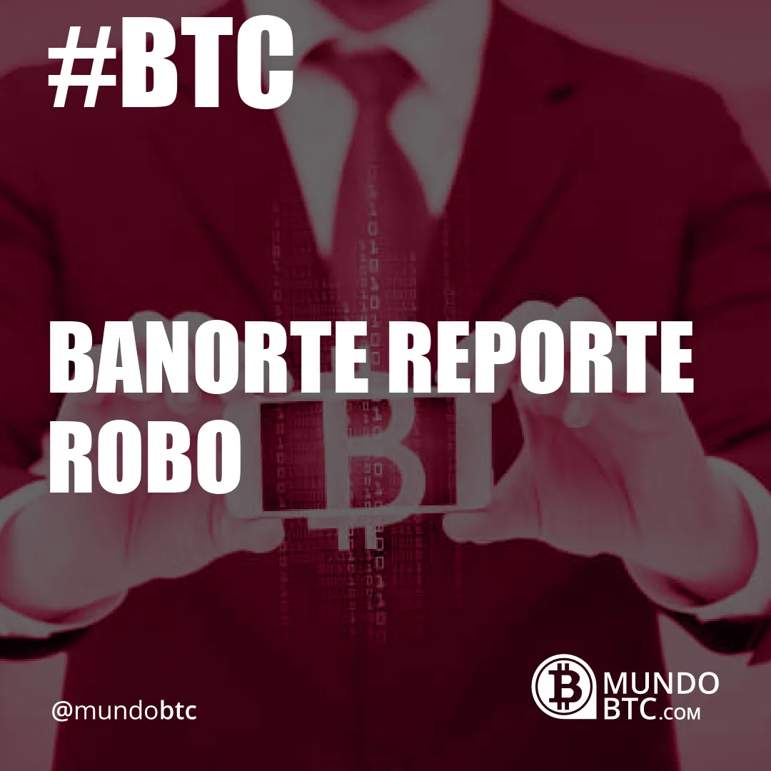 Banorte Reporte Robo