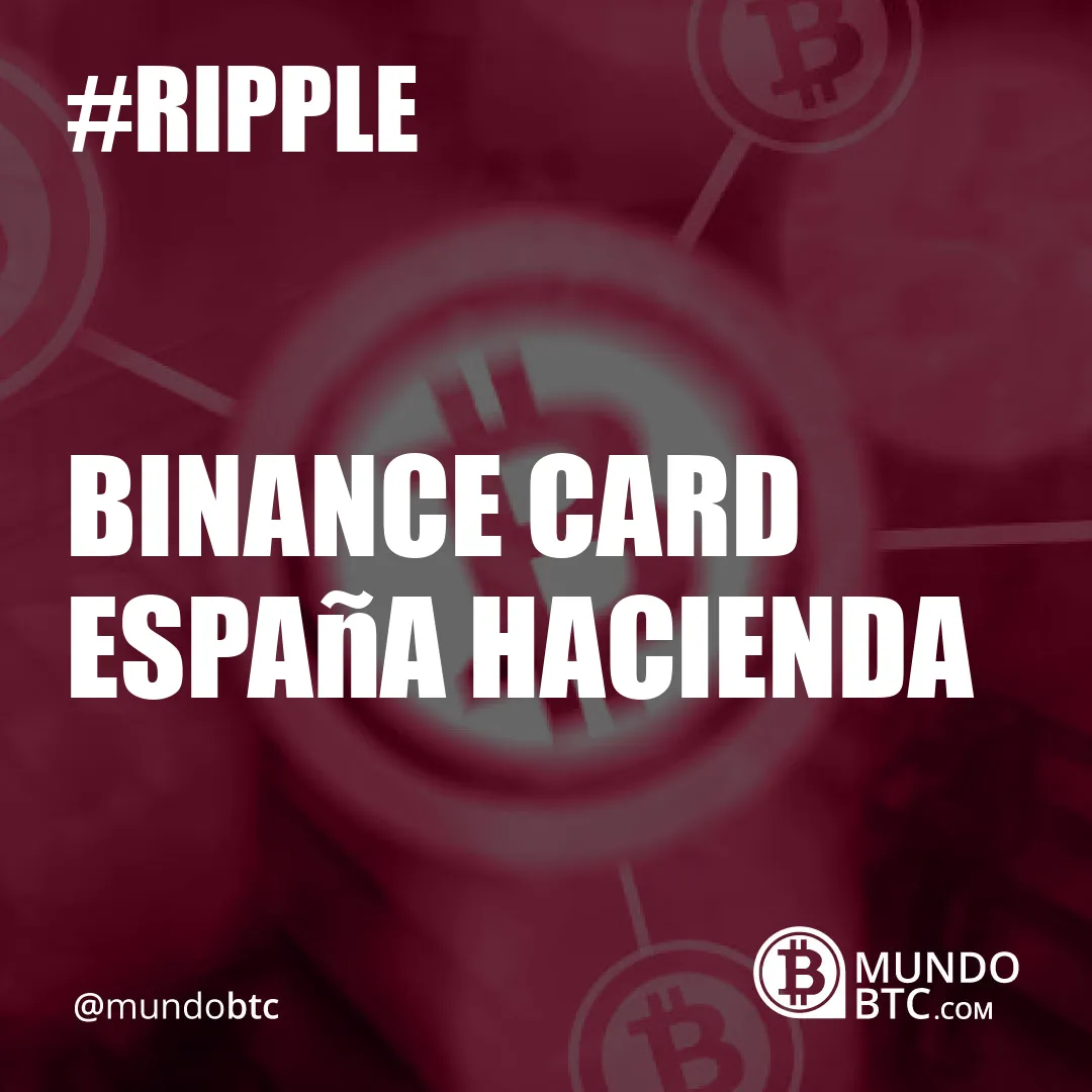 Binance Card España Hacienda