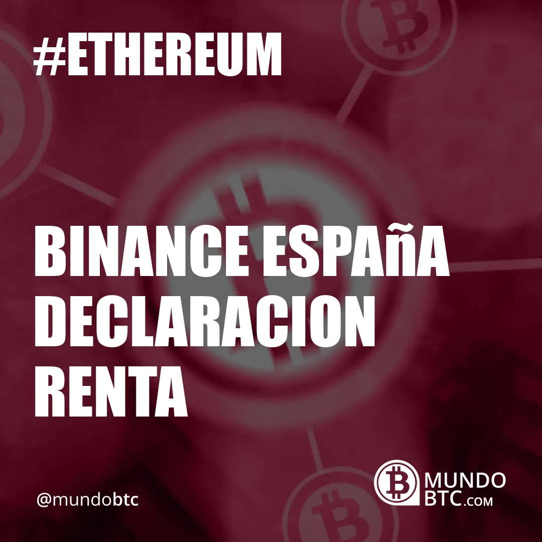 Binance España Declaracion Renta