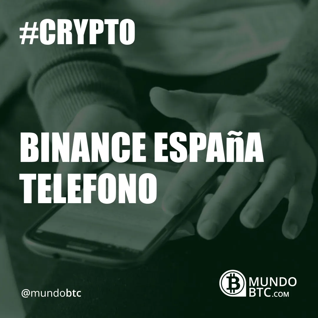 Binance España Telefono