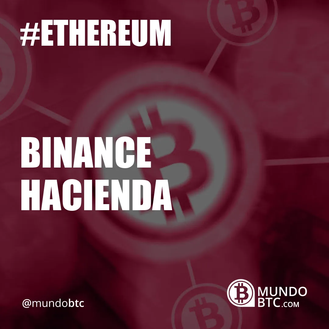 Binance Hacienda