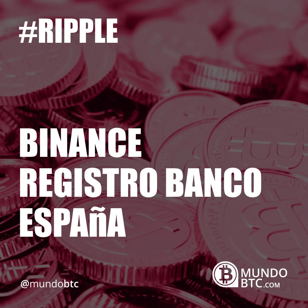 Binance Registro Banco España