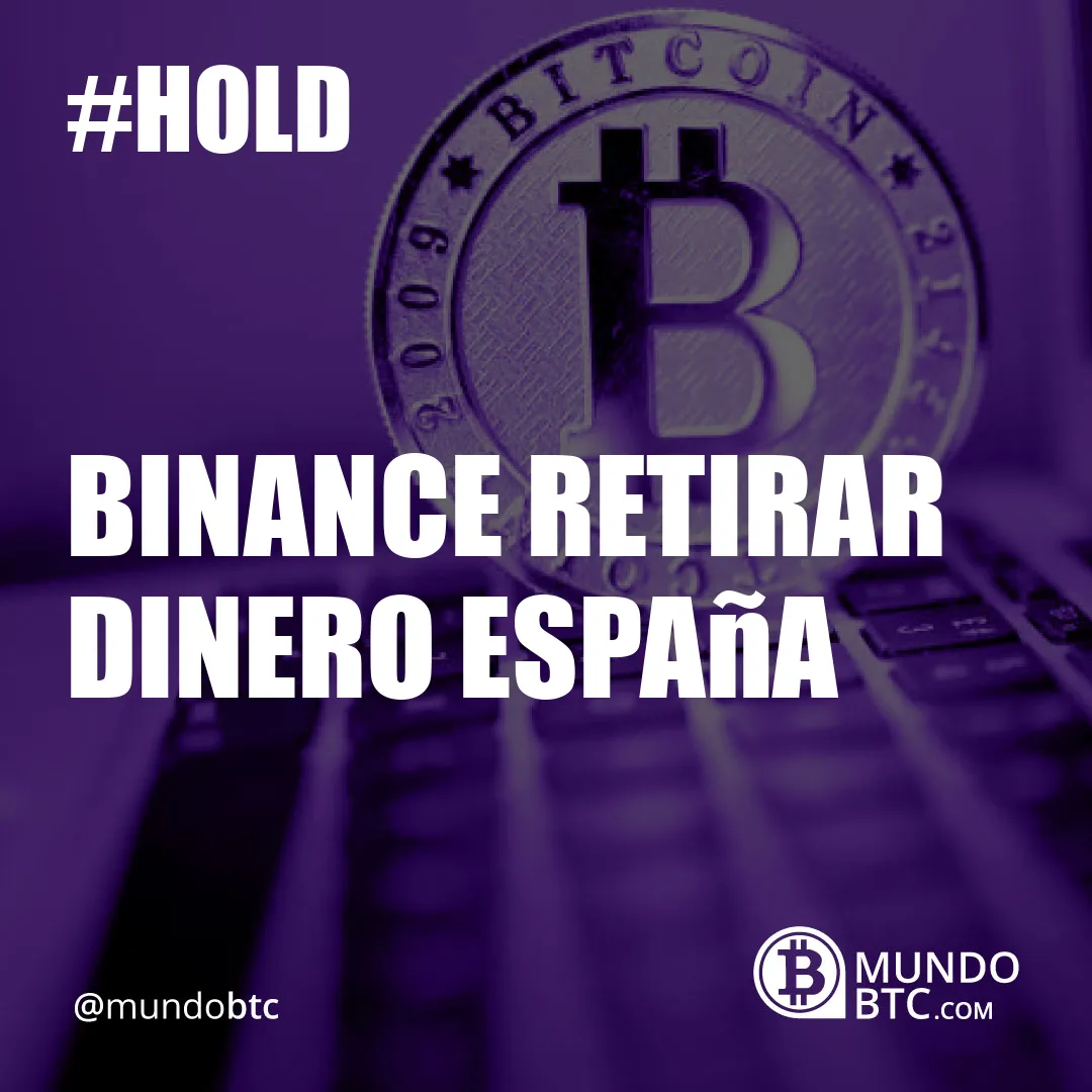 Binance Retirar Dinero España