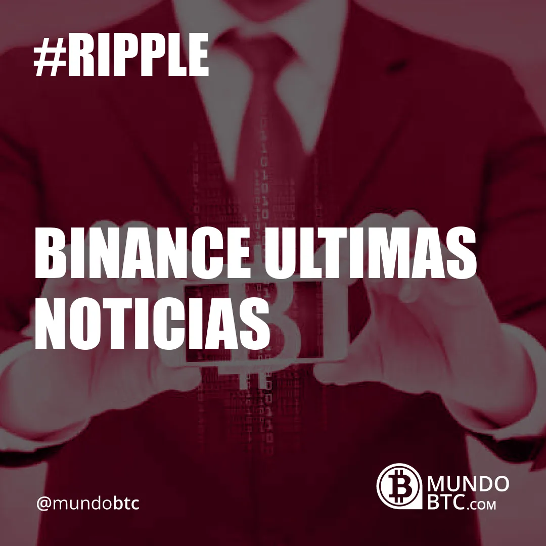 Binance Ultimas Noticias