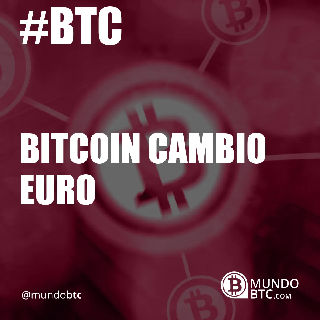 Bitcoin Cambio Euro