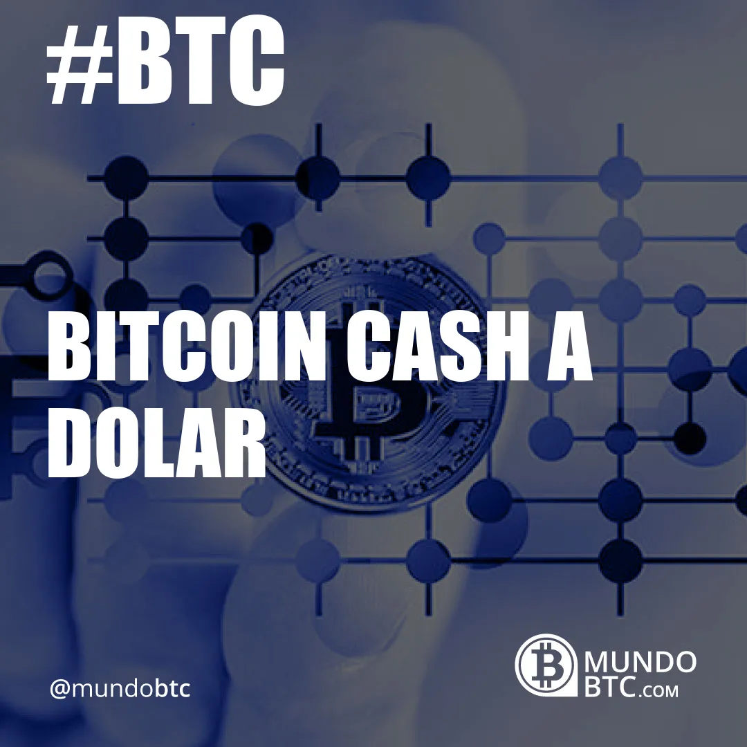 Bitcoin Cash a Dolar