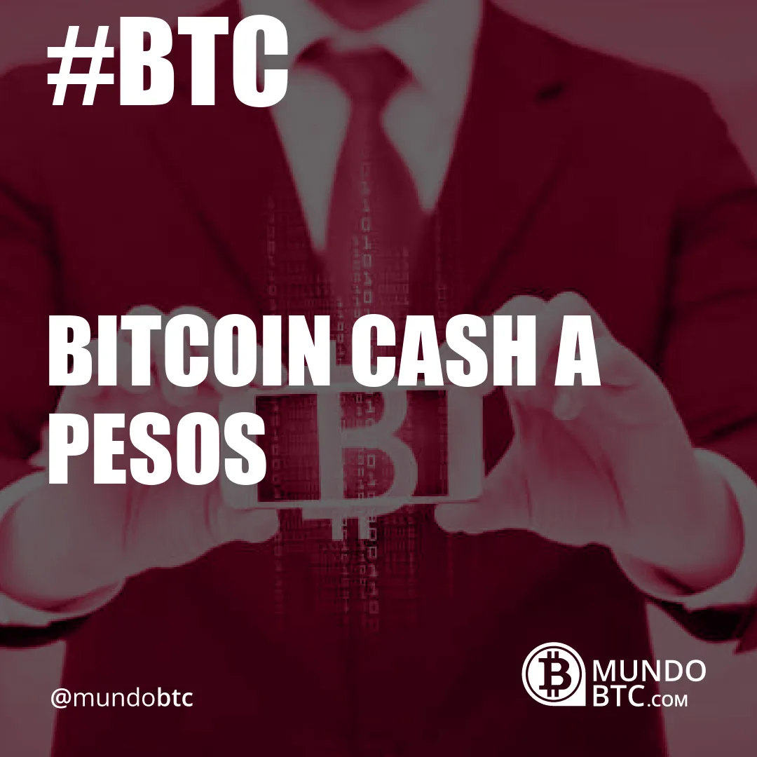 Bitcoin Cash a Pesos