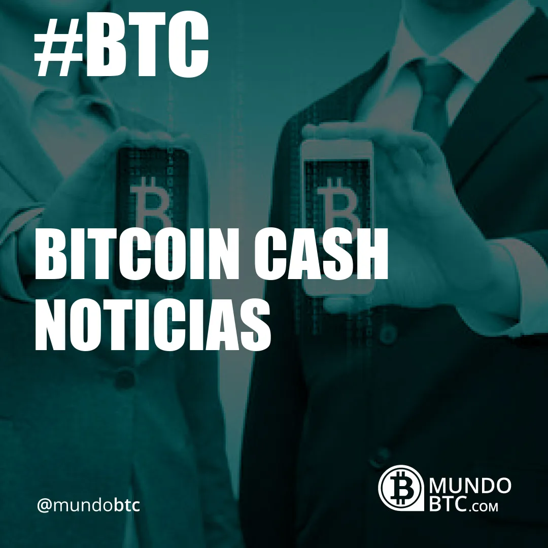 Bitcoin Cash Noticias