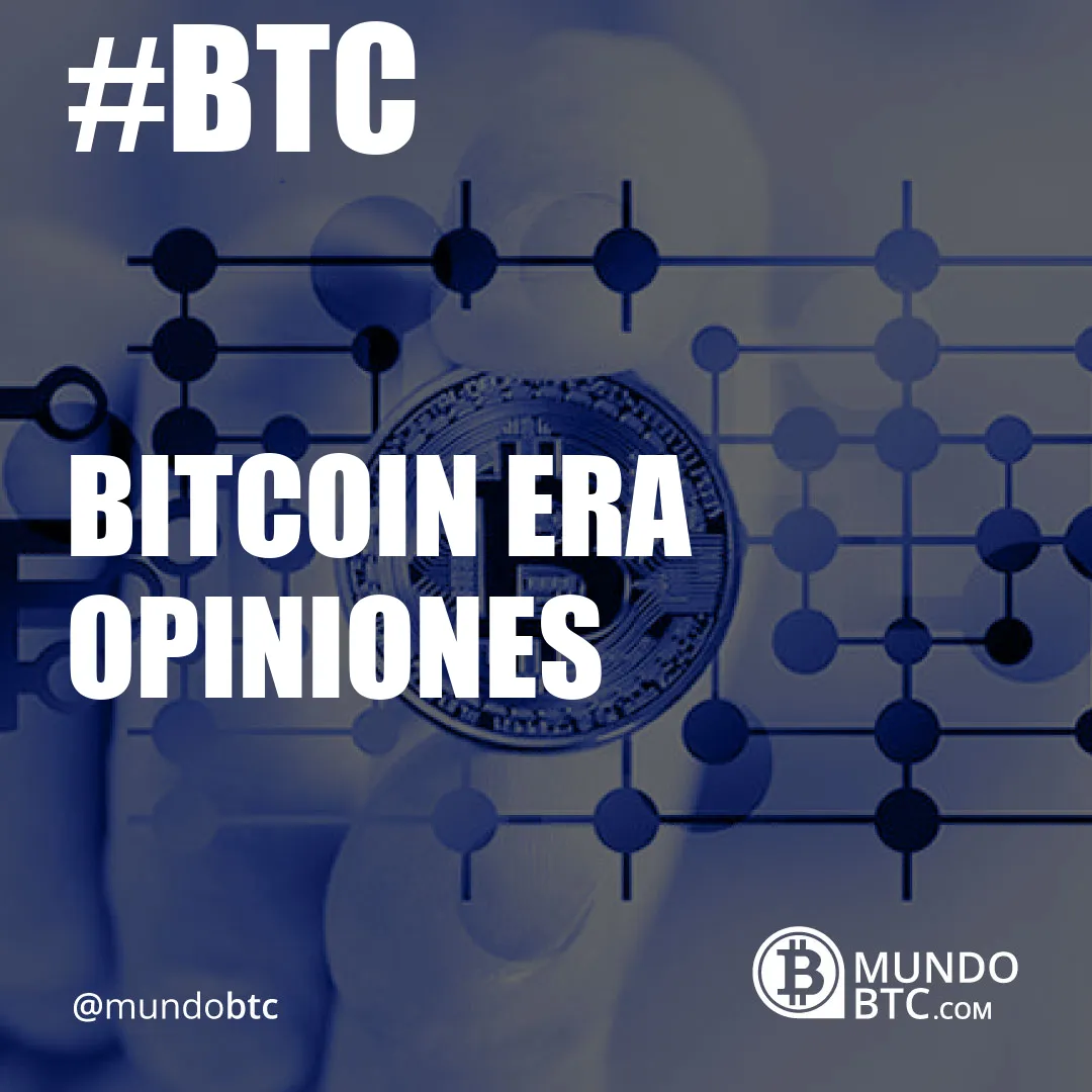 Bitcoin Era Opiniones