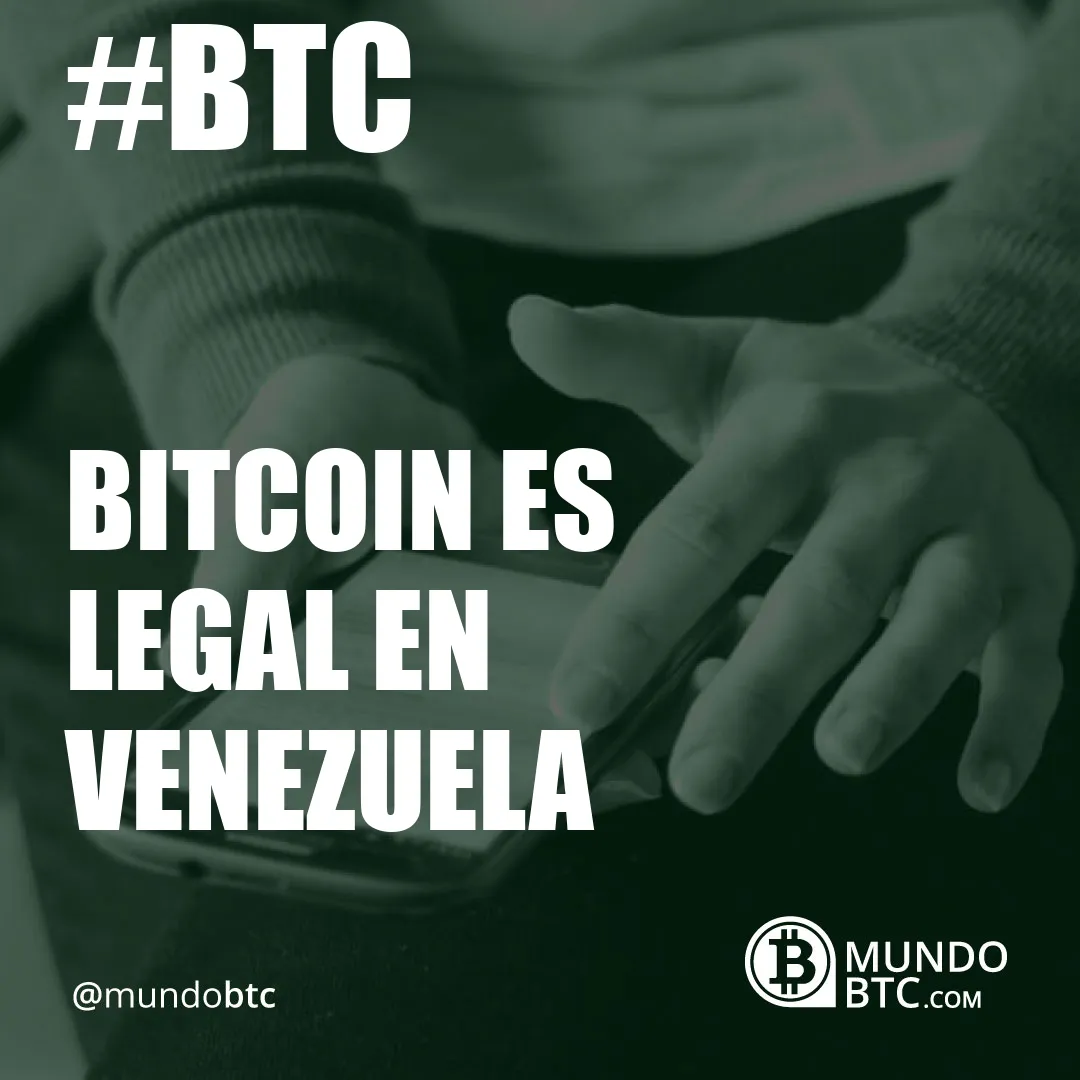 Bitcoin es Legal en Venezuela