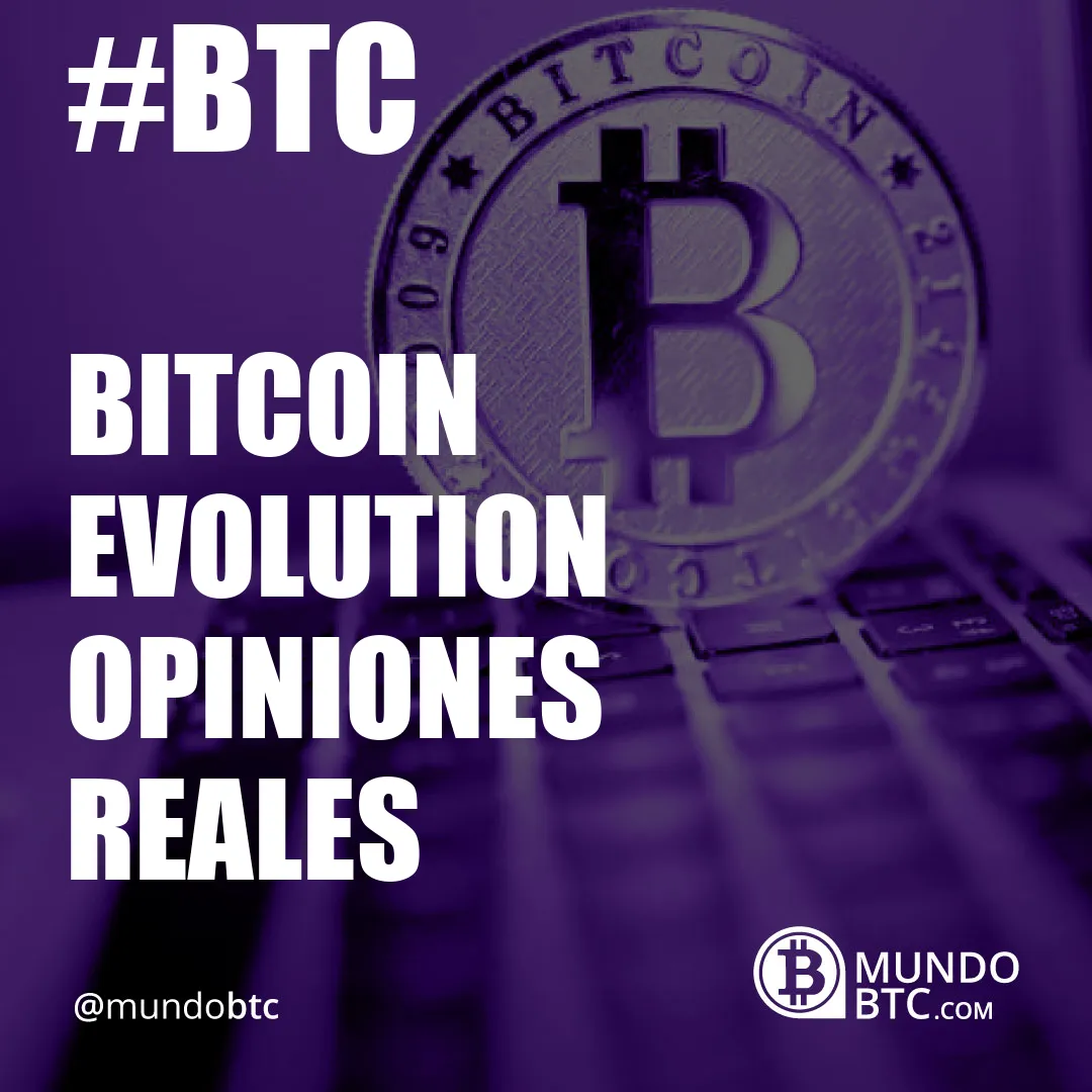 Bitcoin Evolution Opiniones Reales