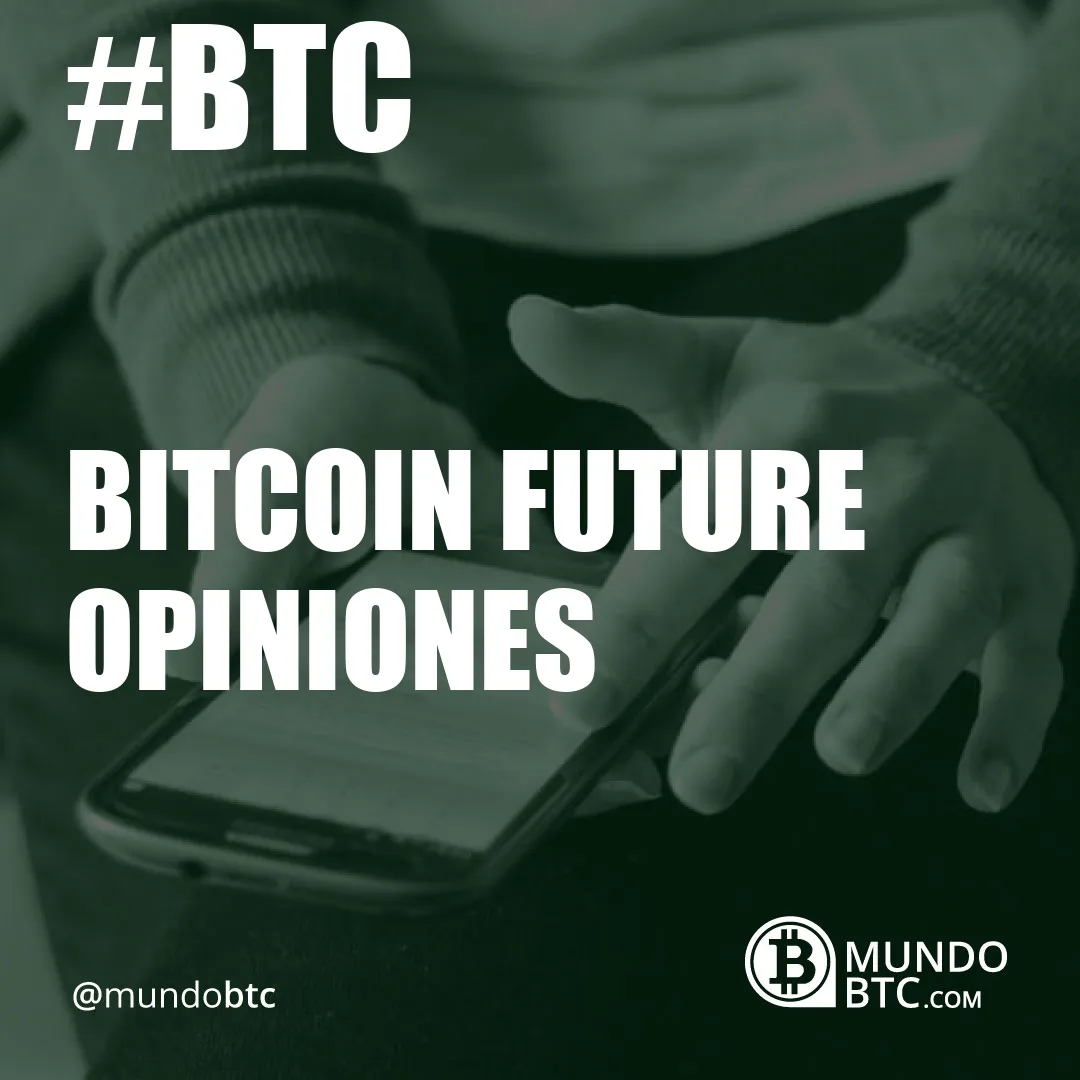 Bitcoin Future Opiniones