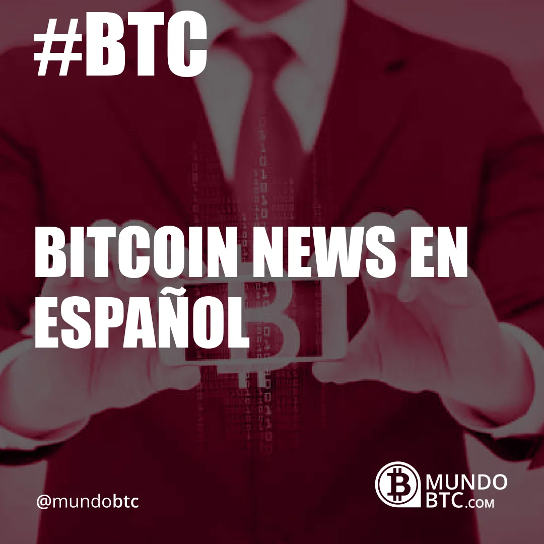 Bitcoin News en Español
