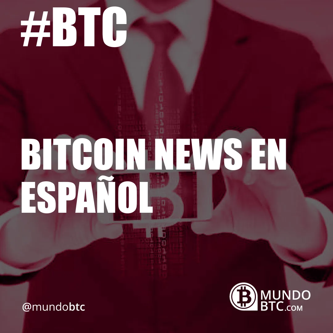 bitcoin news en español