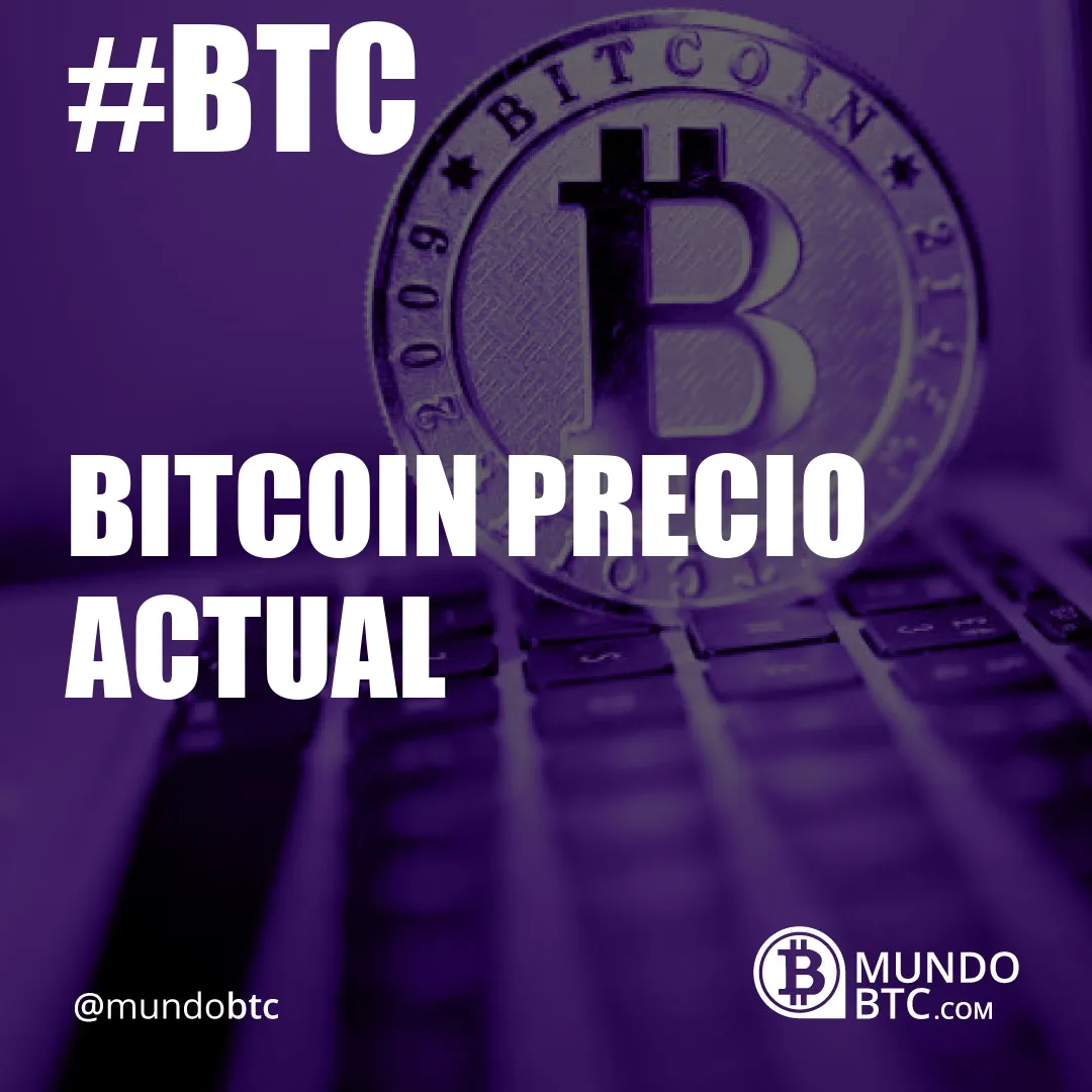 Bitcoin Precio Actual