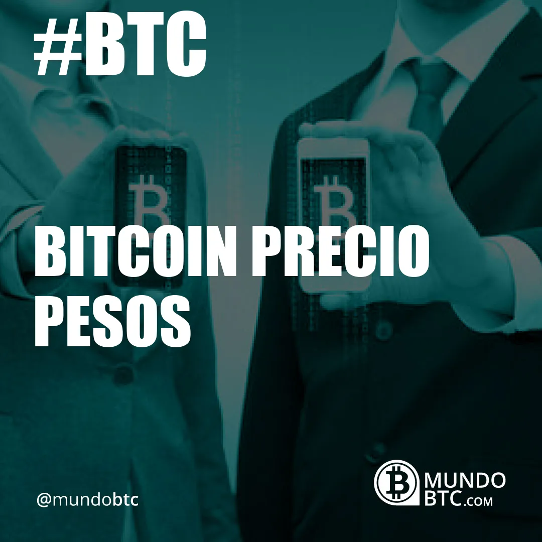 Bitcoin Precio Pesos