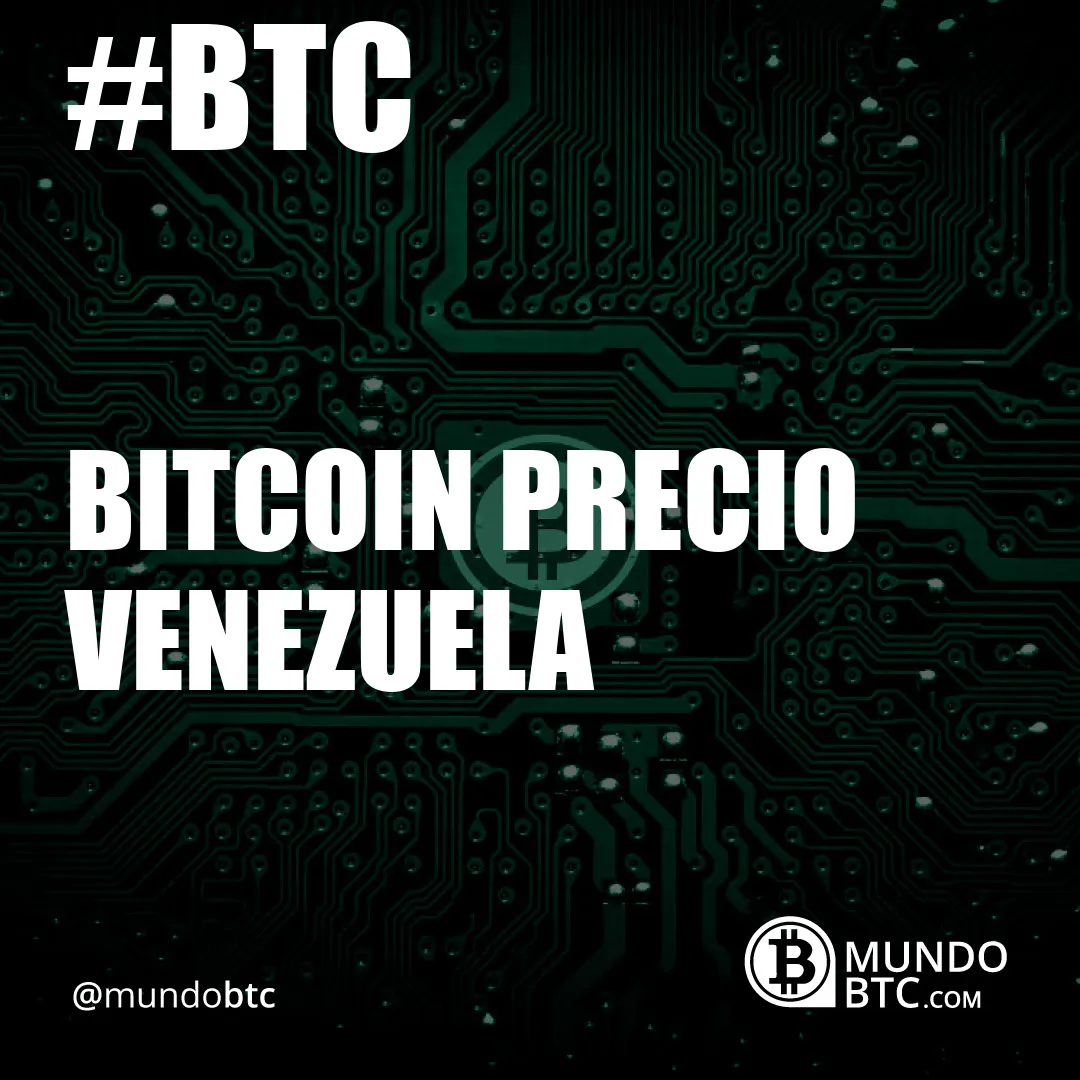 Bitcoin Precio Venezuela