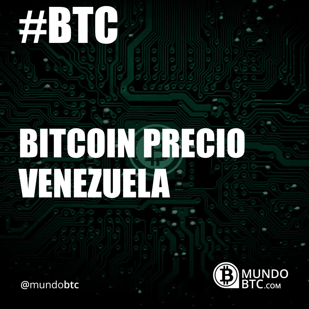 bitcoin precio venezuela