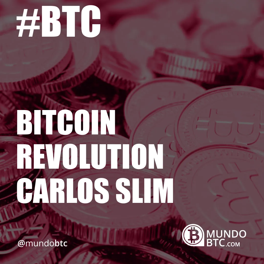 bitcoin revolution carlos slim