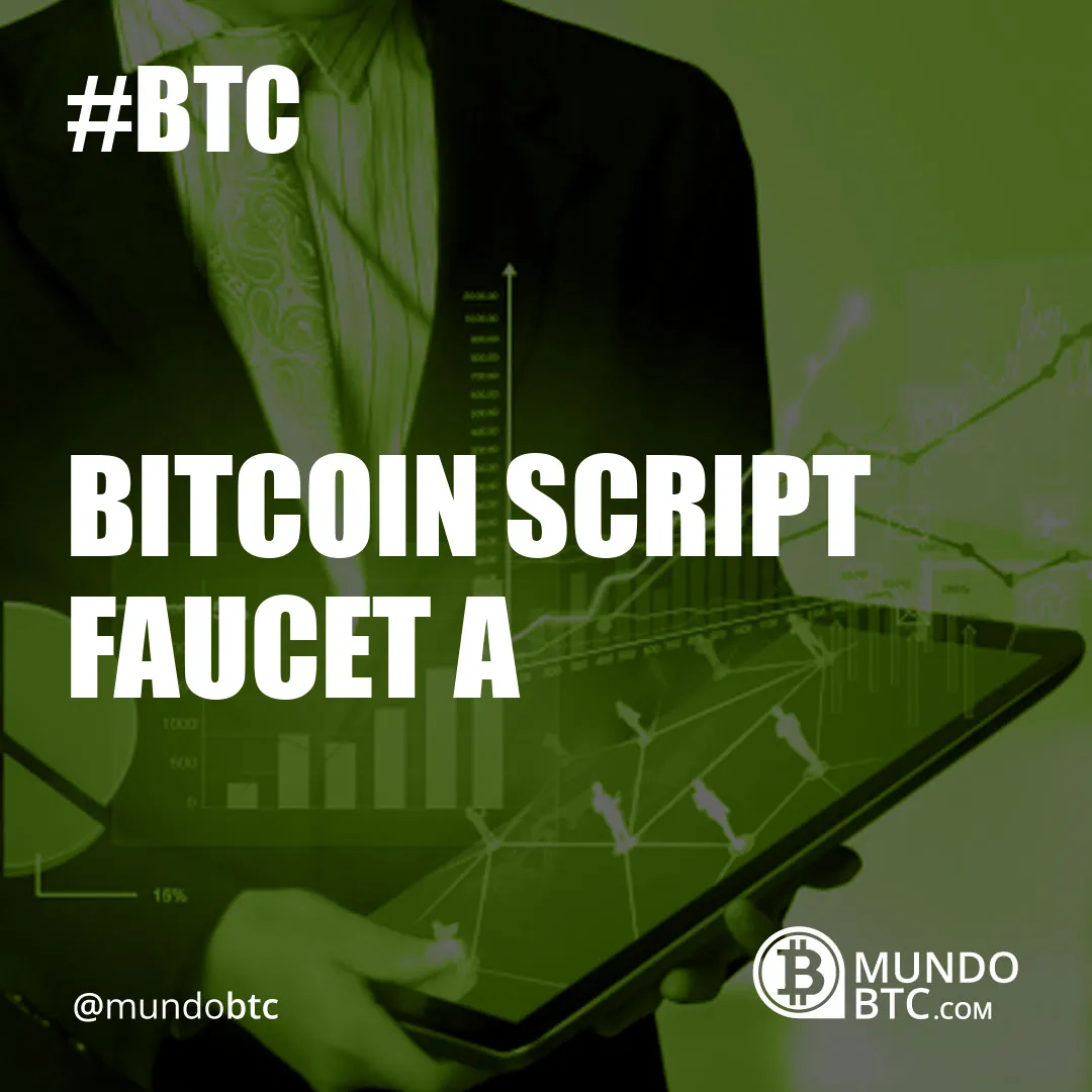 Bitcoin Script Faucet a