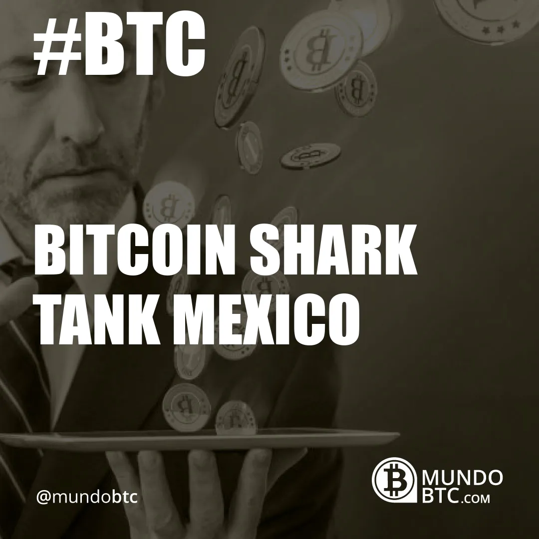 Bitcoin Shark Tank Mexico