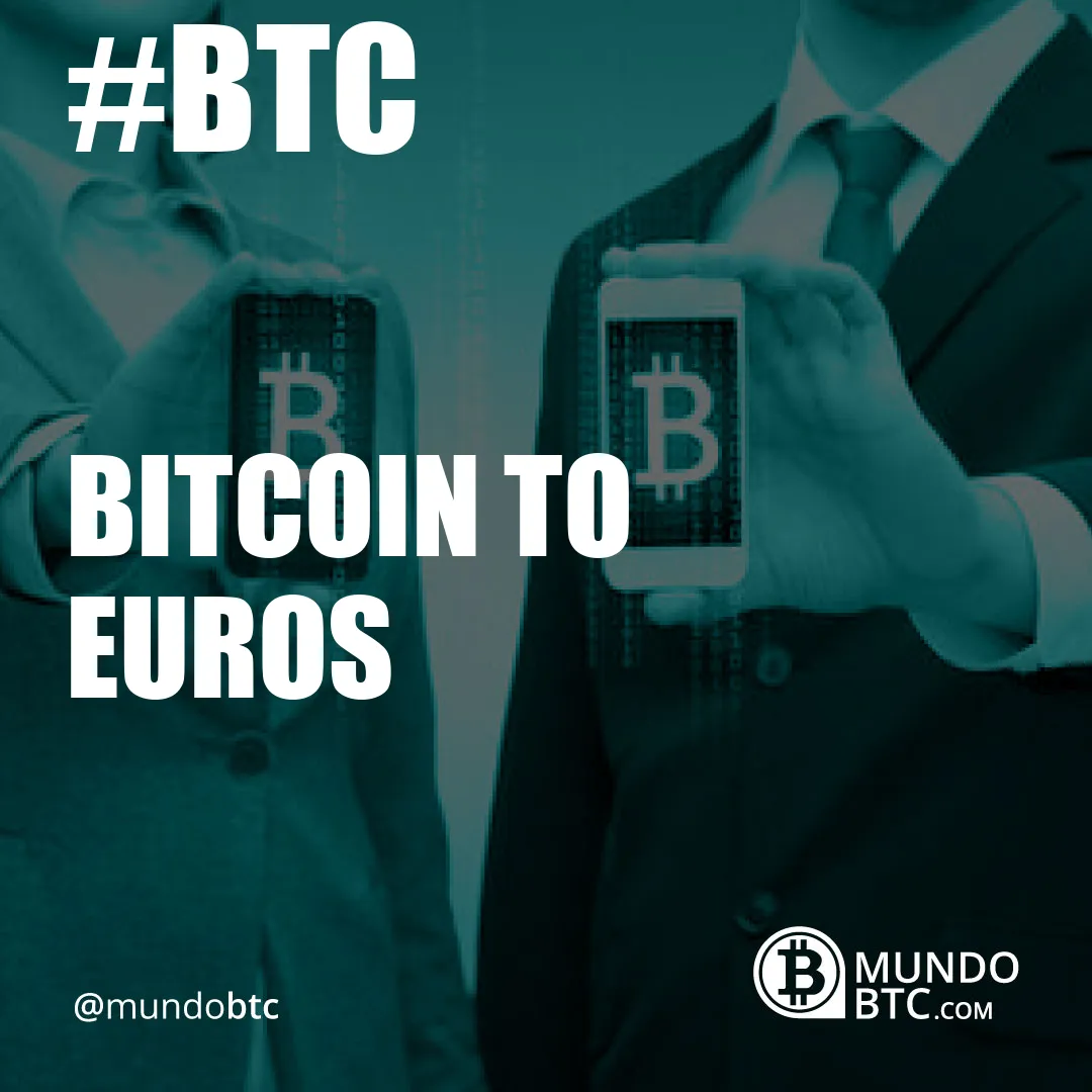 Bitcoin To Euros