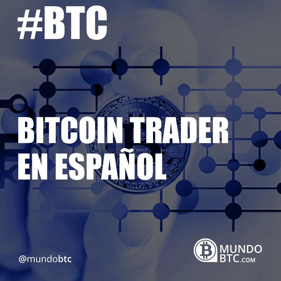 bitcoin trader en español