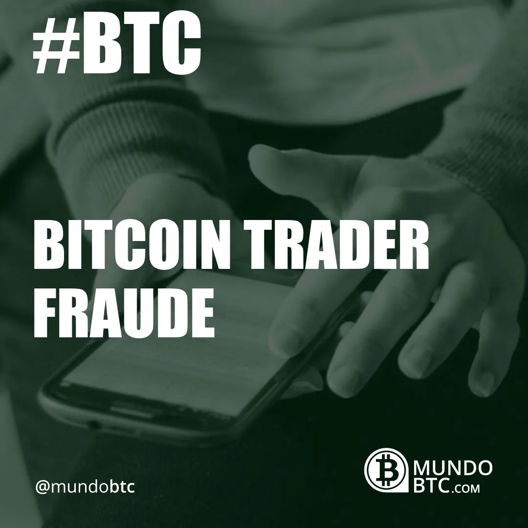 Bitcoin Trader Fraude