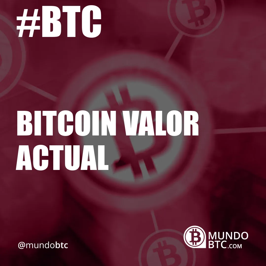 Bitcoin Valor Actual