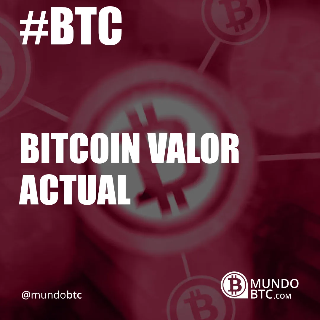 bitcoin valor actual